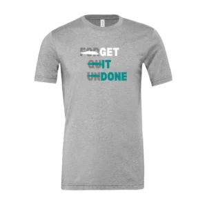 Get it Done T-Shirt