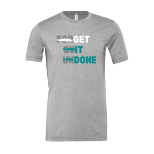 Get it Done T-Shirt