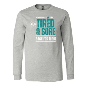 Tired & Sore Long Sleeves